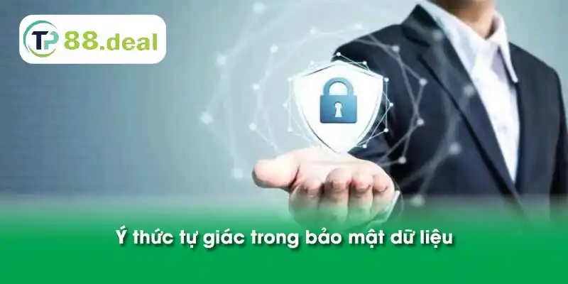 Ý thức tự giác trong bảo mật dữ liệu