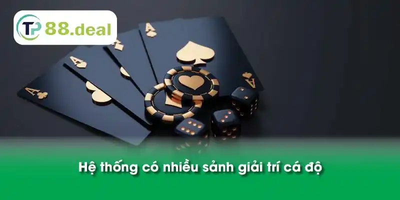 Hệ thống có nhiều sảnh giải trí cá độ 