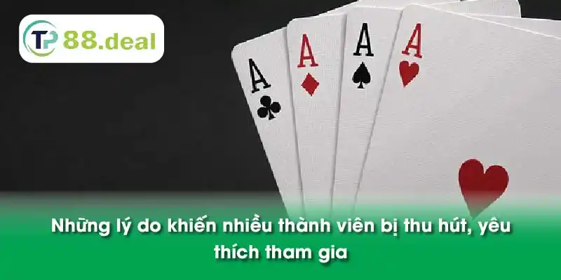 Những lý do khiến nhiều thành viên bị thu hút, yêu thích tham gia
