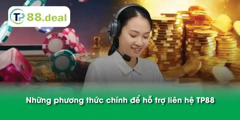 Những phương thức chính để hỗ trợ liên hệ TP88