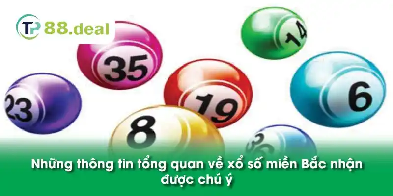 Những thông tin tổng quan về xổ số miền Bắc nhận được chú ý
