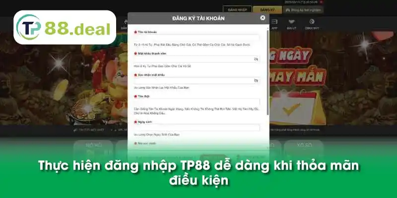 Thực hiện đăng nhập TP88 dễ dàng khi thỏa mãn điều kiện