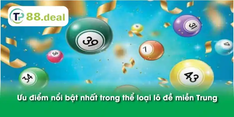 Ưu điểm nổi bật nhất trong thể loại lô đề miền Trung